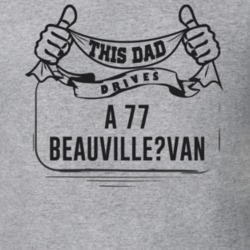 This Dad Drives A 77 Beauville?van Father's Day T Shirt