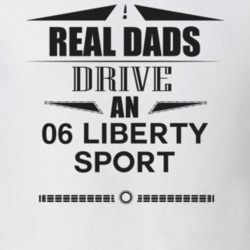 Real Dads Drive An 06 Liberty Sport Father's Day T Shirt