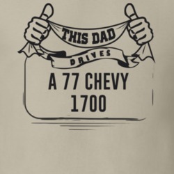 This Dad Drives A 77 Chevy 1700 Father's Day T Shirt