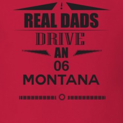 Real Dads Drive An 06 Montana Father's Day T Shirt