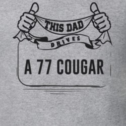 This Dad Drives A 77 Cougar Father's Day T Shirt