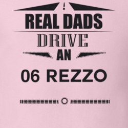 Real Dads Drive An 06 Rezzo Father's Day T Shirt