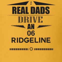 Real Dads Drive An 06 Ridgeline Father's Day T Shirt