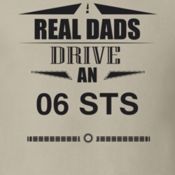 Real Dads Drive An 06 Sts Father's Day T Shirt