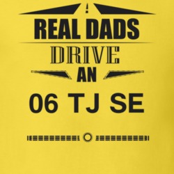 Real Dads Drive An 06 Tj Se Father's Day T Shirt