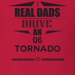 Real Dads Drive An 06 Tornado Father's Day T Shirt