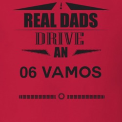 Real Dads Drive An 06 Vamos Father's Day T Shirt