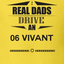 Real Dads Drive An 06 Vivant Father's Day T Shirt