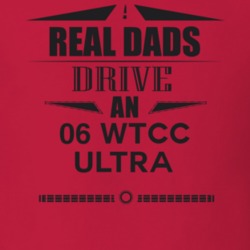 Real Dads Drive An 06 Wtcc Ultra Father's Day T Shirt