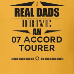 Real Dads Drive An 07 Accord Tourer Father's Day T Shirt