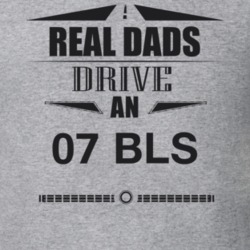 Real Dads Drive An 07 Bls Father's Day T Shirt