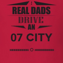 Real Dads Drive An 07 City Father's Day T Shirt