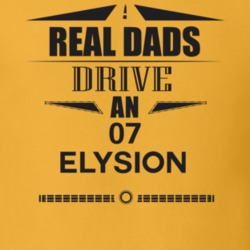Real Dads Drive An 07 Elysion Father's Day T Shirt