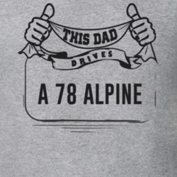 This Dad Drives A 78 Alpine Father's Day T Shirt