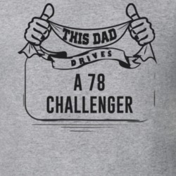 This Dad Drives A 78 Challenger Father's Day T Shirt