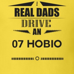 Real Dads Drive An 07 Hobio Father's Day T Shirt