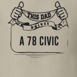 This Dad Drives A 78 Civic Father's Day T Shirt