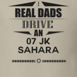 Real Dads Drive An 07 Jk Sahara Father's Day T Shirt