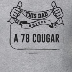 This Dad Drives A 78 Cougar Father's Day T Shirt