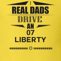Real Dads Drive An 07 Liberty Father's Day T Shirt