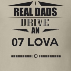 Real Dads Drive An 07 Lova Father's Day T Shirt