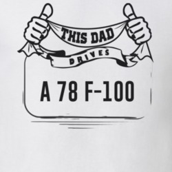 This Dad Drives A 78 F-100 Father's Day T Shirt