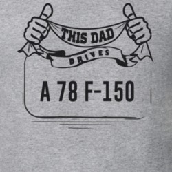 This Dad Drives A 78 F-150 Father's Day T Shirt
