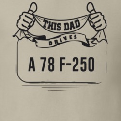 This Dad Drives A 78 F-250 Father's Day T Shirt