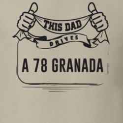 This Dad Drives A 78 Granada Father's Day T Shirt
