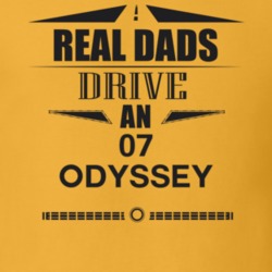 Real Dads Drive An 07 Odyssey Father's Day T Shirt