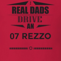 Real Dads Drive An 07 Rezzo Father's Day T Shirt