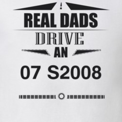 Real Dads Drive An 07 S2008 Father's Day T Shirt