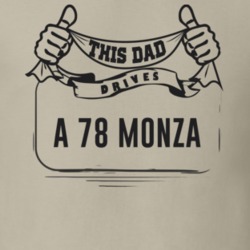 This Dad Drives A 78 Monza Father's Day T Shirt