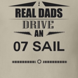 Real Dads Drive An 07 Sail Father's Day T Shirt