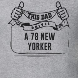 This Dad Drives A 78 New Yorker Father's Day T Shirt