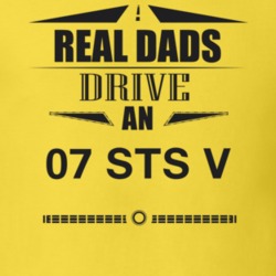 Real Dads Drive An 07 Sts V Father's Day T Shirt