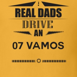 Real Dads Drive An 07 Vamos Father's Day T Shirt