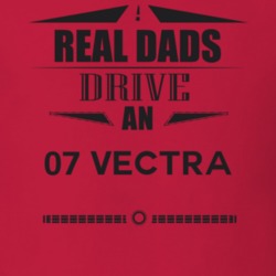 Real Dads Drive An 07 Vectra Father's Day T Shirt