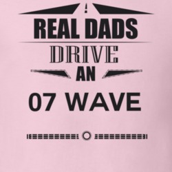 Real Dads Drive An 07 Wave Father's Day T Shirt