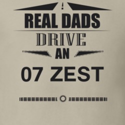 Real Dads Drive An 07 Zest Father's Day T Shirt