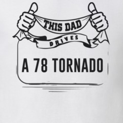 This Dad Drives A 78 Tornado Father's Day T Shirt