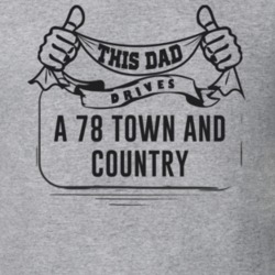 This Dad Drives A 78 Town And Country Father's Day T Shirt