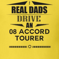 Real Dads Drive An 08 Accord Tourer Father's Day T Shirt