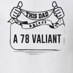 This Dad Drives A 78 Valiant Father's Day T Shirt