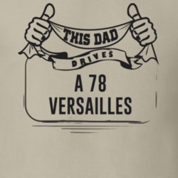 This Dad Drives A 78 Versailles Father's Day T Shirt