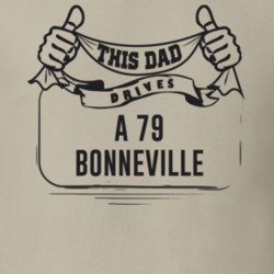 This Dad Drives A 79 Bonneville Father's Day T Shirt