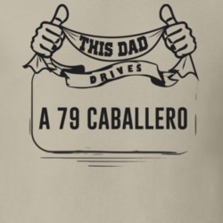 This Dad Drives A 79 Caballero Father's Day T Shirt