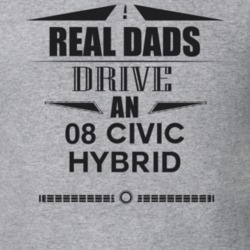 Real Dads Drive An 08 Civic Hybrid Father's Day T Shirt