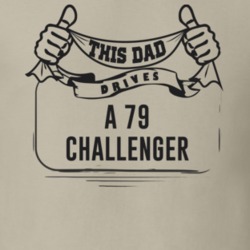 This Dad Drives A 79 Challenger Father's Day T Shirt
