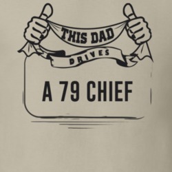 This Dad Drives A 79 Chief Father's Day T Shirt